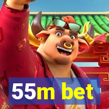 55m bet